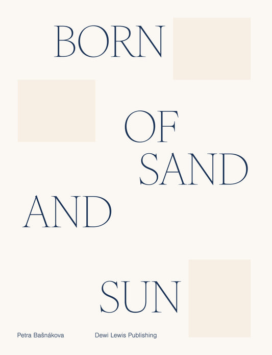 Dewi Lewis Publishing Born of Sand + Sun Photobooks