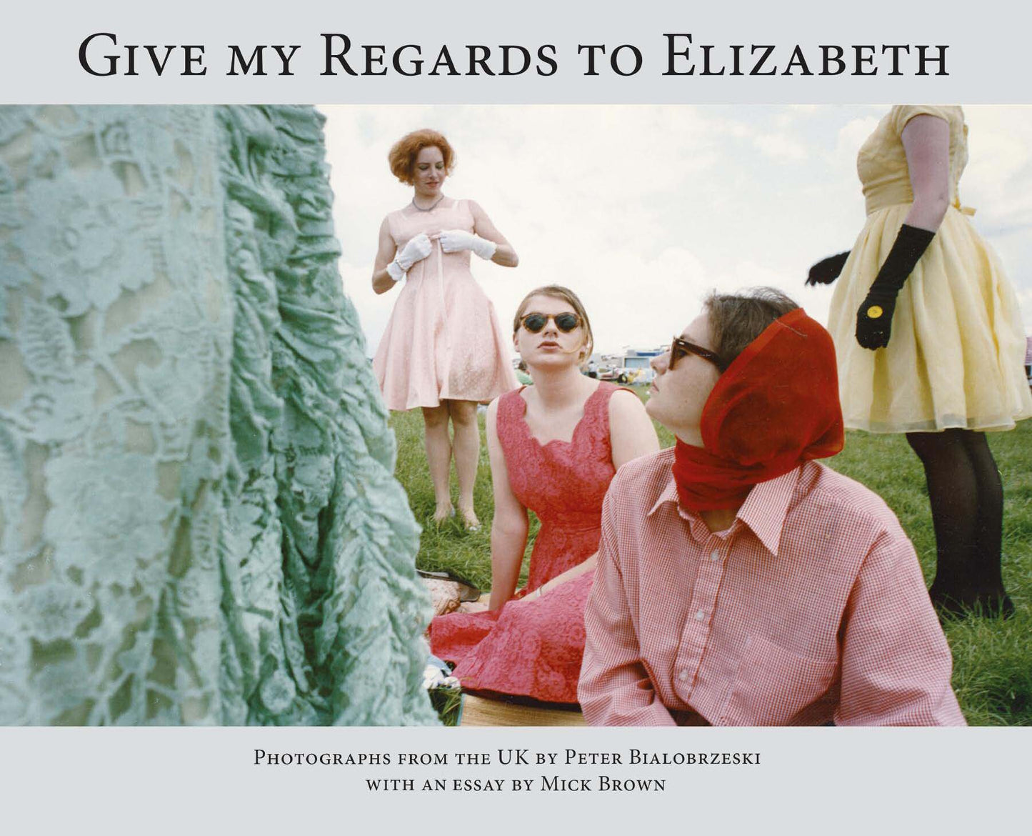 Dewi Lewis Publishing Give My Regards To Elizabeth Photobooks