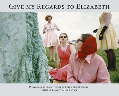 Dewi Lewis Publishing Give My Regards To Elizabeth Photobooks