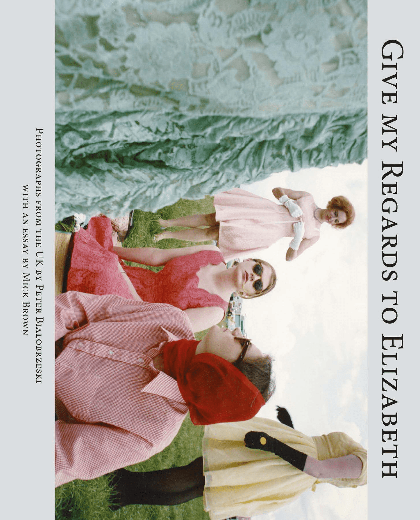 Dewi Lewis Publishing Give My Regards To Elizabeth Photobooks