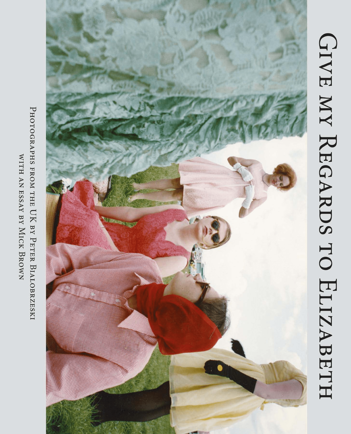 Dewi Lewis Publishing Give My Regards To Elizabeth Photobooks