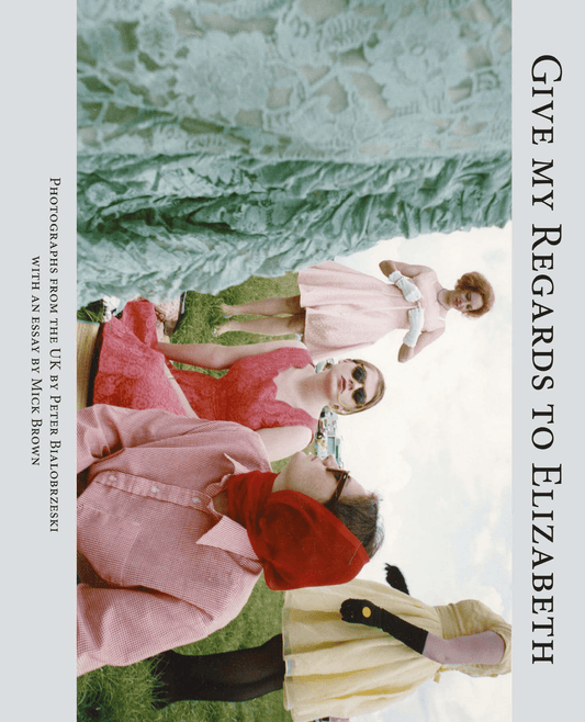 Dewi Lewis Publishing Give My Regards To Elizabeth Photobooks